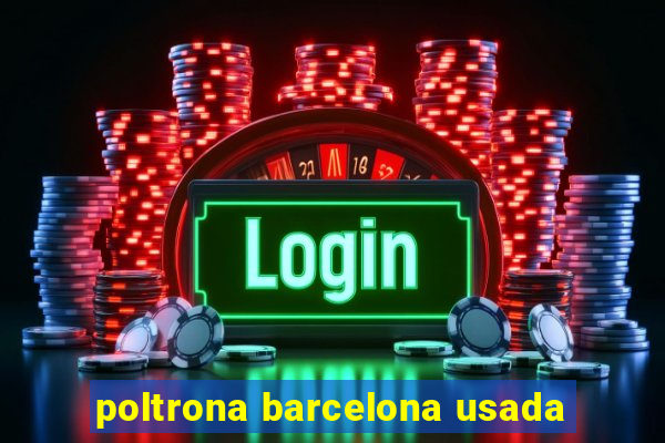 poltrona barcelona usada